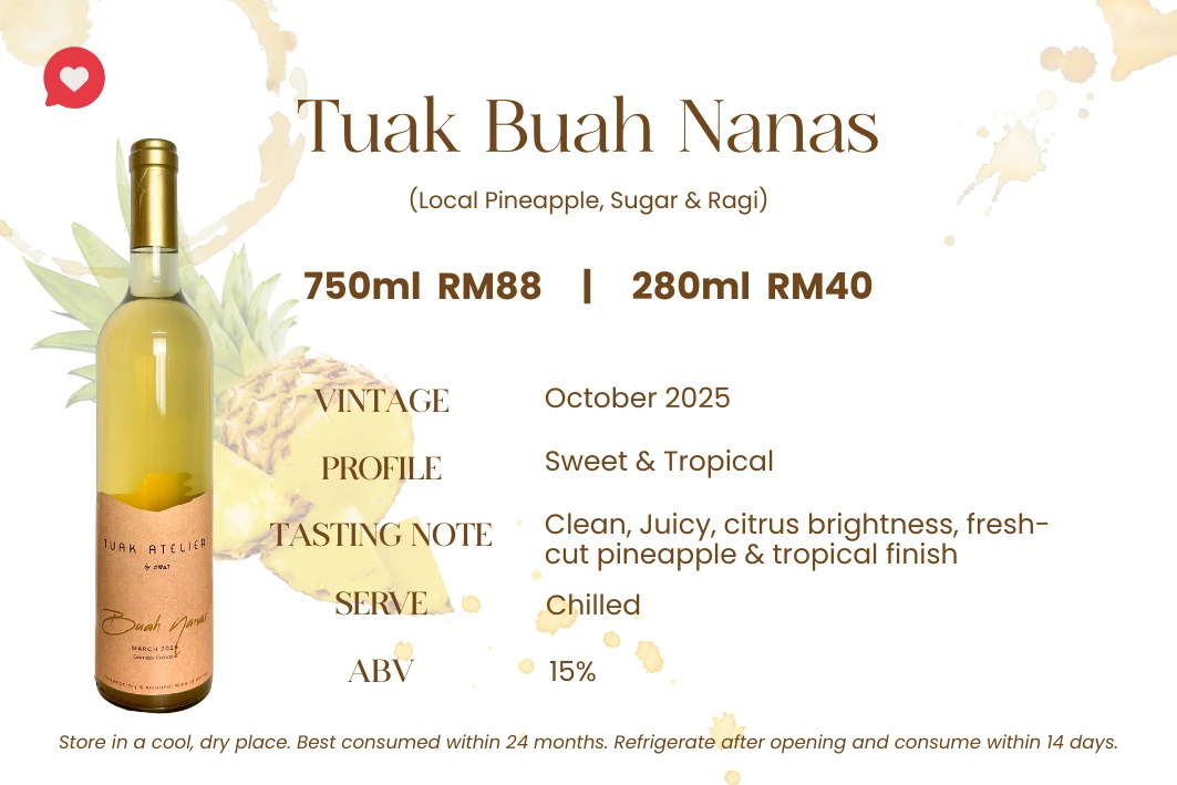 Tuak Buah Nanas — Local pineapple, sugar & ragi. Brisk & tropical, 15% ABV. Clean and juicy with bright citrus and cut-pineapple tepache character.