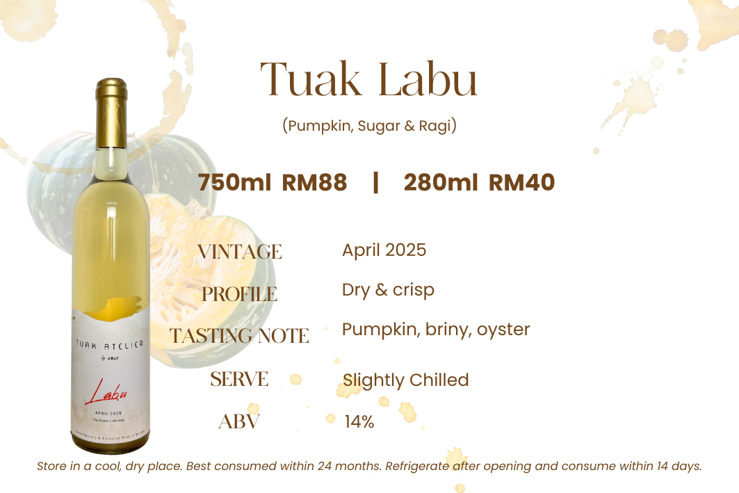 Tuak Labu — Pumpkin, sugar & ragi. Dry & crisp, 13% ABV. Delicate roasted pumpkin, surprisingly dry and clean.