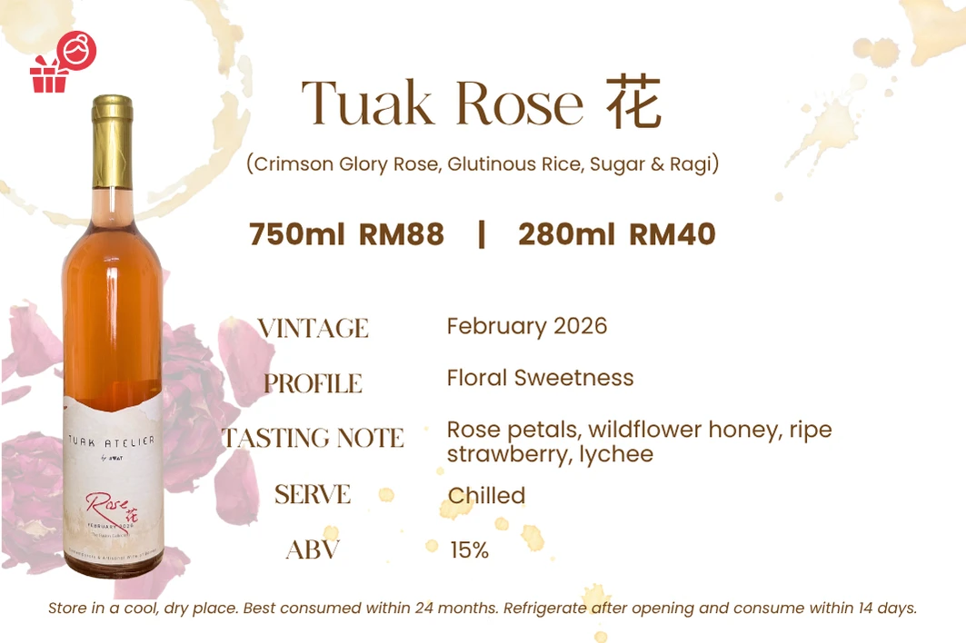 Tuak Rose — Crimson Glory rose, glutinous rice, sugar & ragi. Floral sweetness, 15% ABV. Rose petals, wildflower honey, ripe strawberry and lychee.